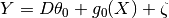Y = D \theta_0 + g_0(X) + \zeta
